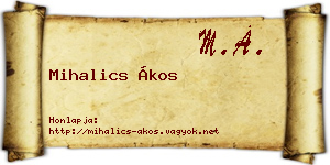 Mihalics Ákos névjegykártya